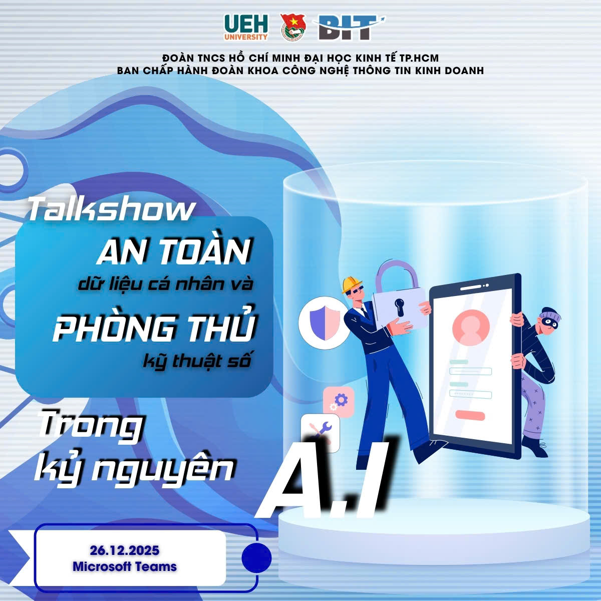 Phát động chương trình Talkshow “An toàn dữ liệu cá nhân và phòng thủ kỹ thuật số trong kỷ nguyên AI” - khoa Công nghệ thông tin kinh doanh
